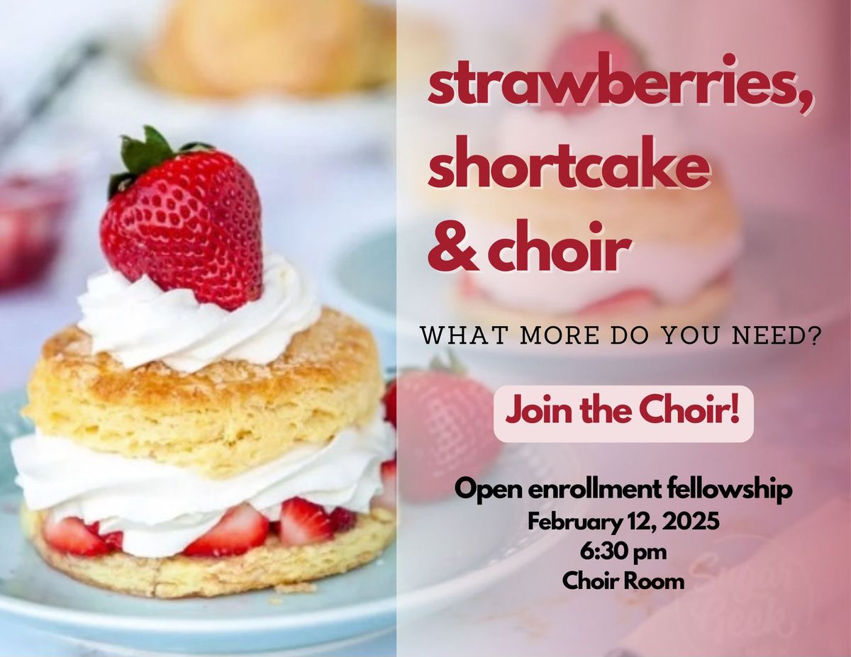 Strawberry Shortcake Fellowship & Choir Open Enrollment