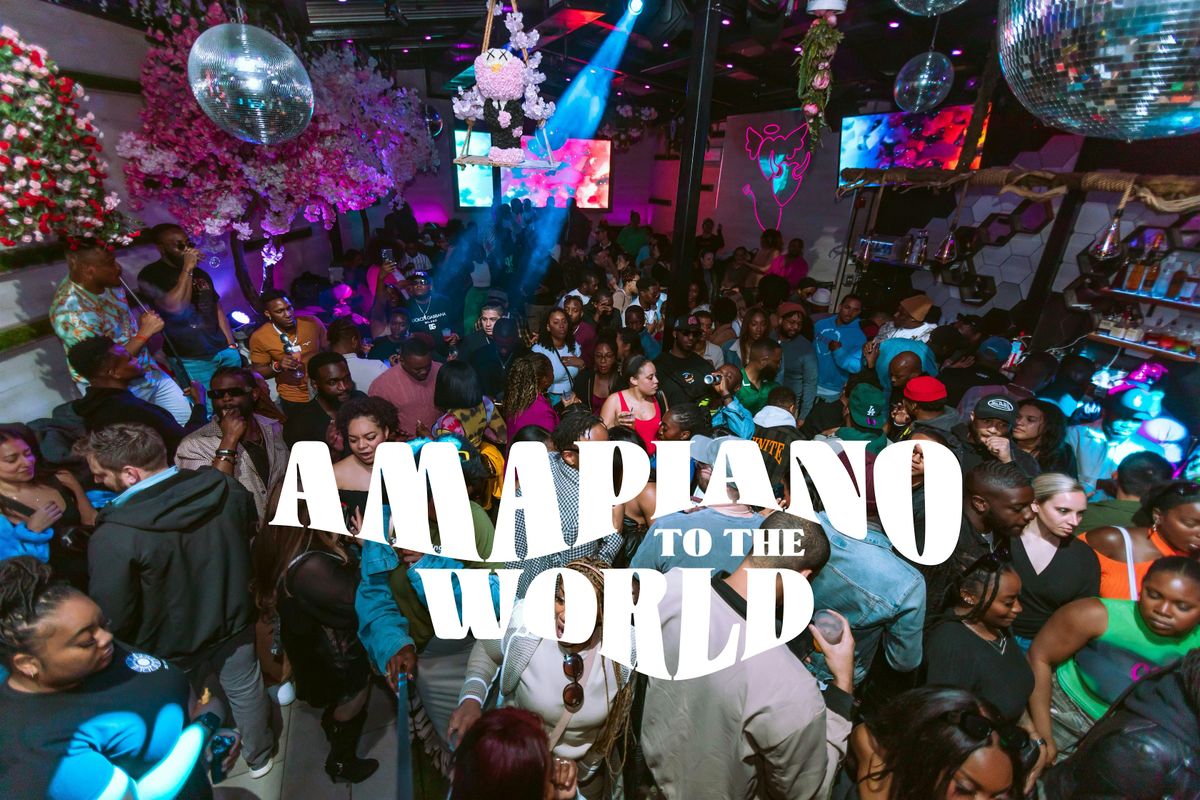 Amapiano To The World Day Party August 10th