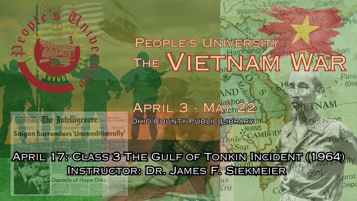 PU The Vietnam War: Class 3 \u2013 U.S. and Vietnam: Gulf of Tonkin Incident