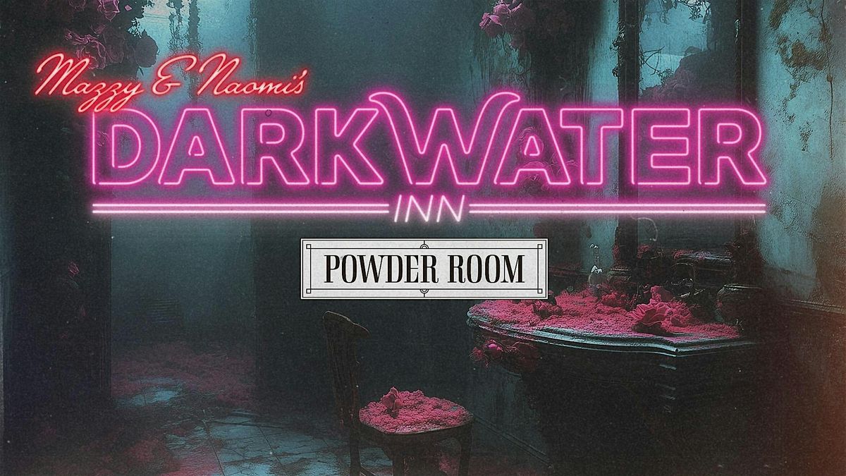 Mazzy & Naomi\u2019s Darkwater XIV "Powder Room"