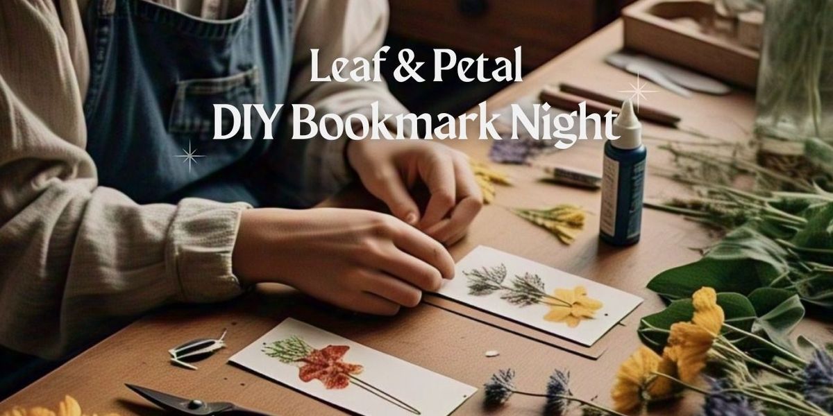 Leaf & Petal: DIY Bookmark Night