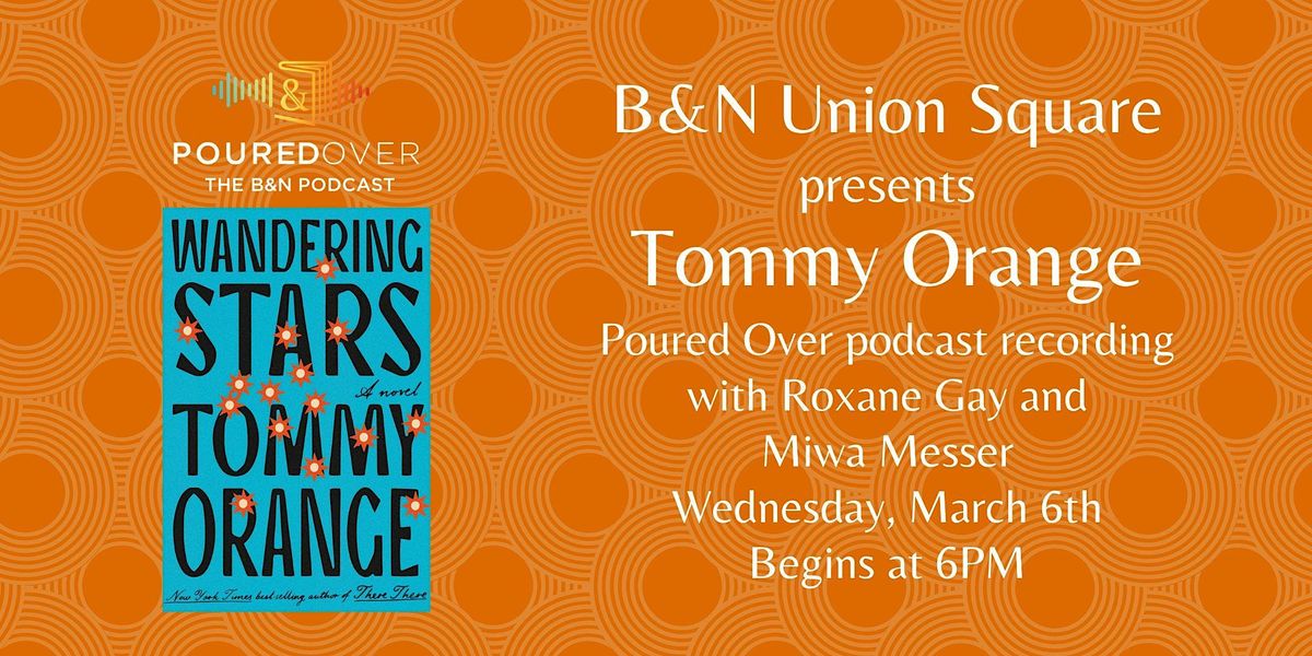 Tommy Orange discusses WANDERING STARS - POURED OVER live Podcast Taping