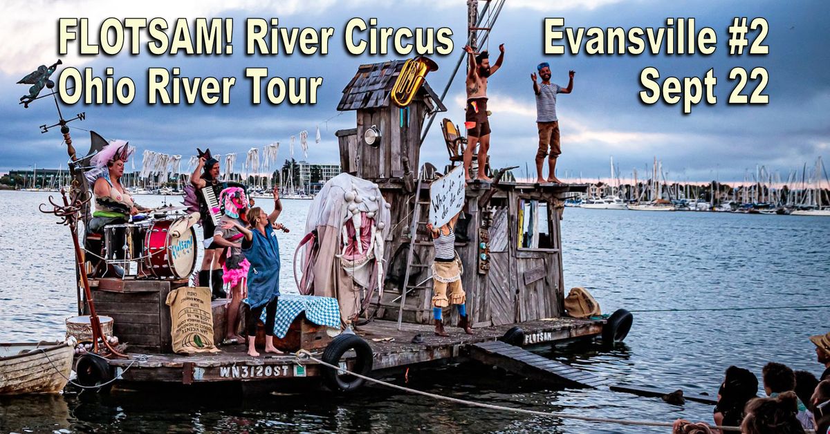 FLOTSAM! River Circus - EVANSVILLE #2