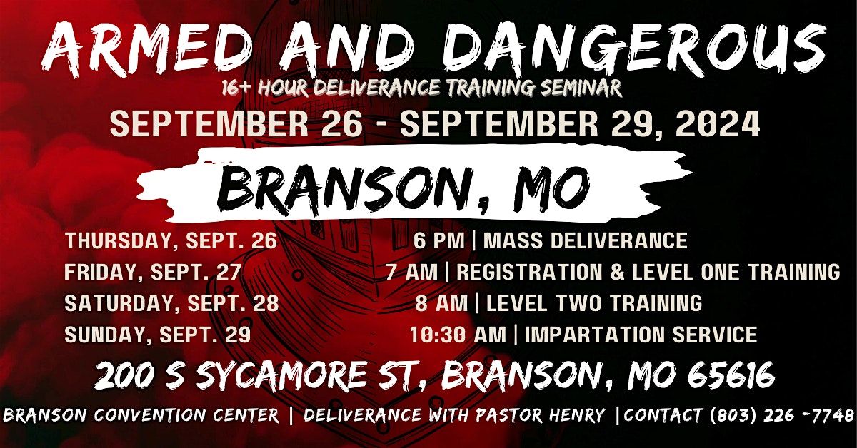 Sept. 26 - Sept. 29 | Branson, MO | Armed & Dangerous Deliverance Seminar
