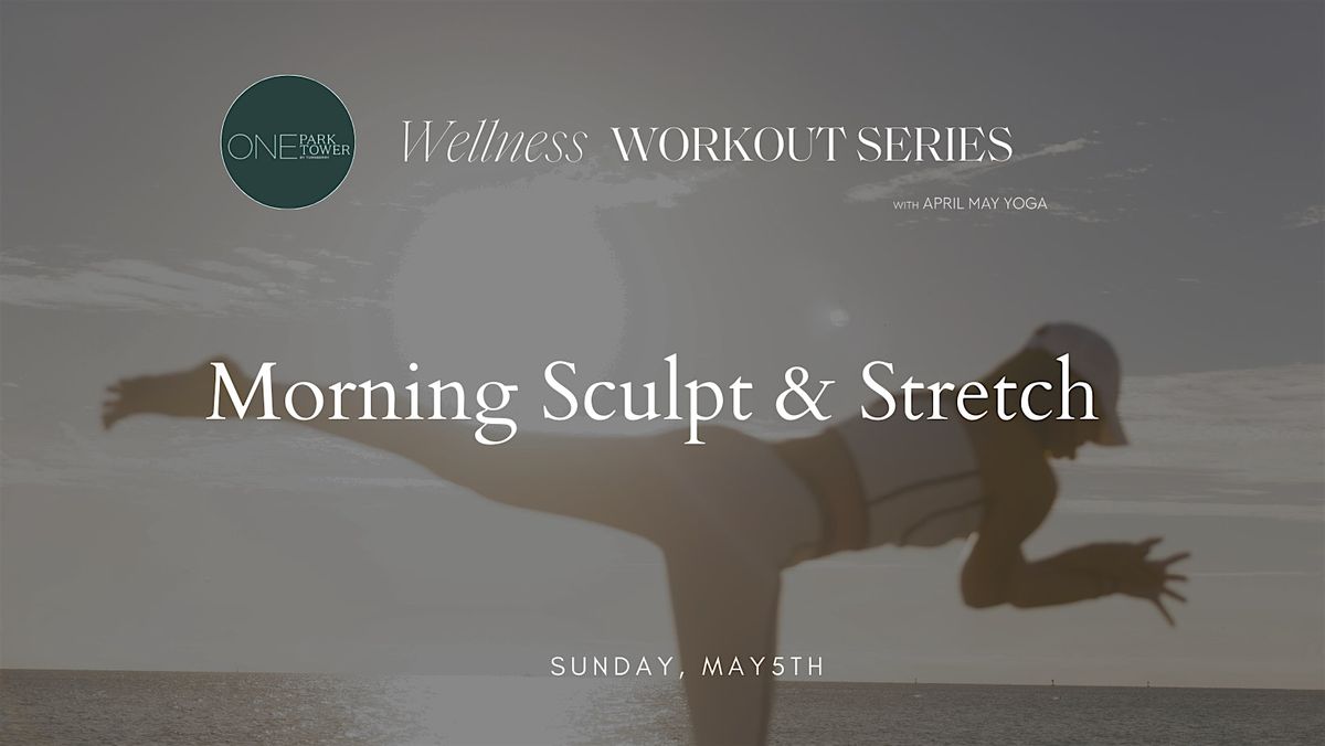 Morning Sculpt & Stretch at One Park Tower