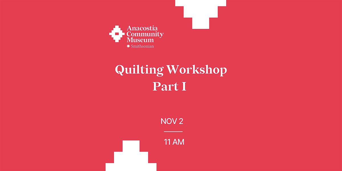 Quilting Workshop Part I