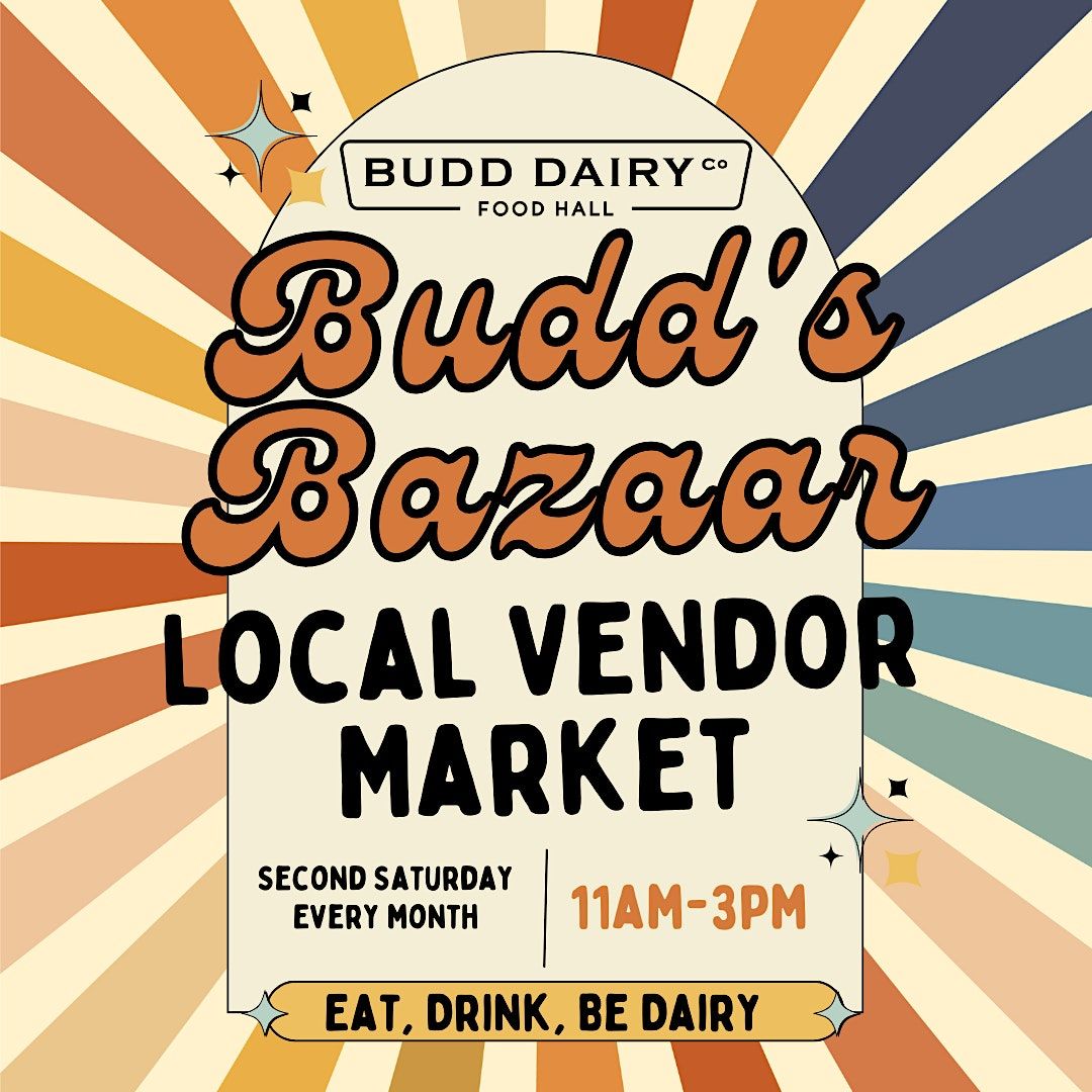 Budd's Bazaar: Local Vendor Market