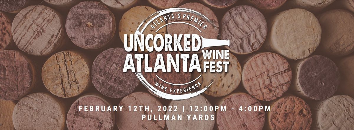 Uncorked Atlanta Wine Festival 2022
