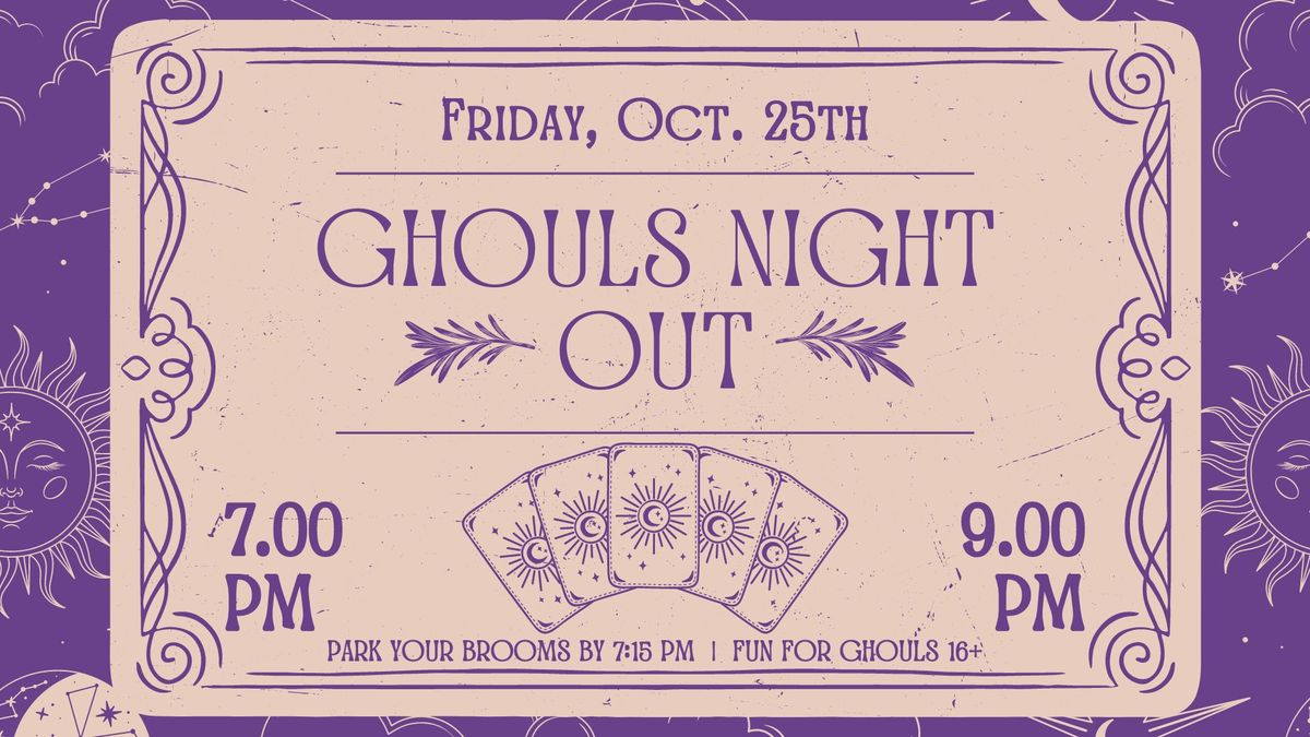 Ghouls Night Out (ages 16+)