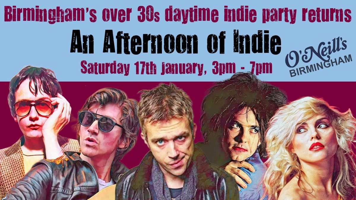 BIRMINGHAM: An Afternoon of indie - Indie for the over 30s: 27th January, 3pm-7pm