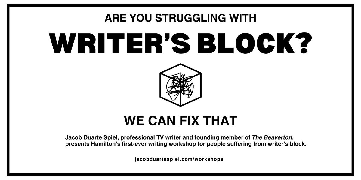 WRITER\u2019S BLOCK WORKSHOP