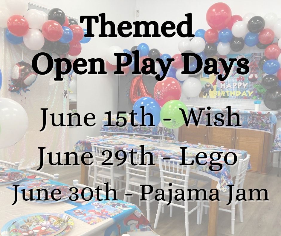 Themed Open Play Day!! Check Details and Image For Dates and Themes