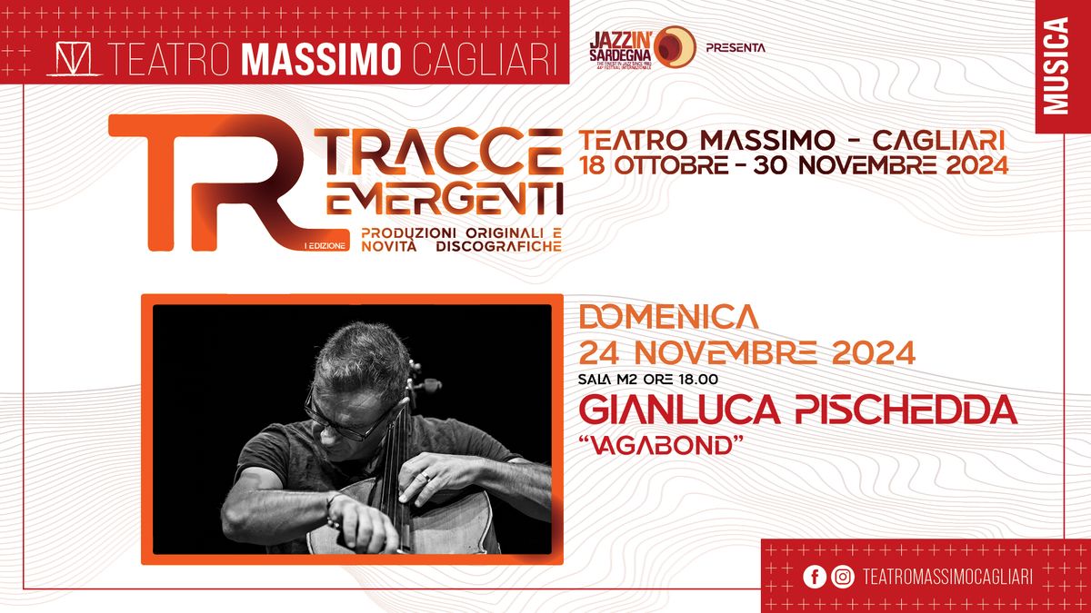 Gianluca Pischedda Vagabond@Teatro Massimo - Tracce Emergenti