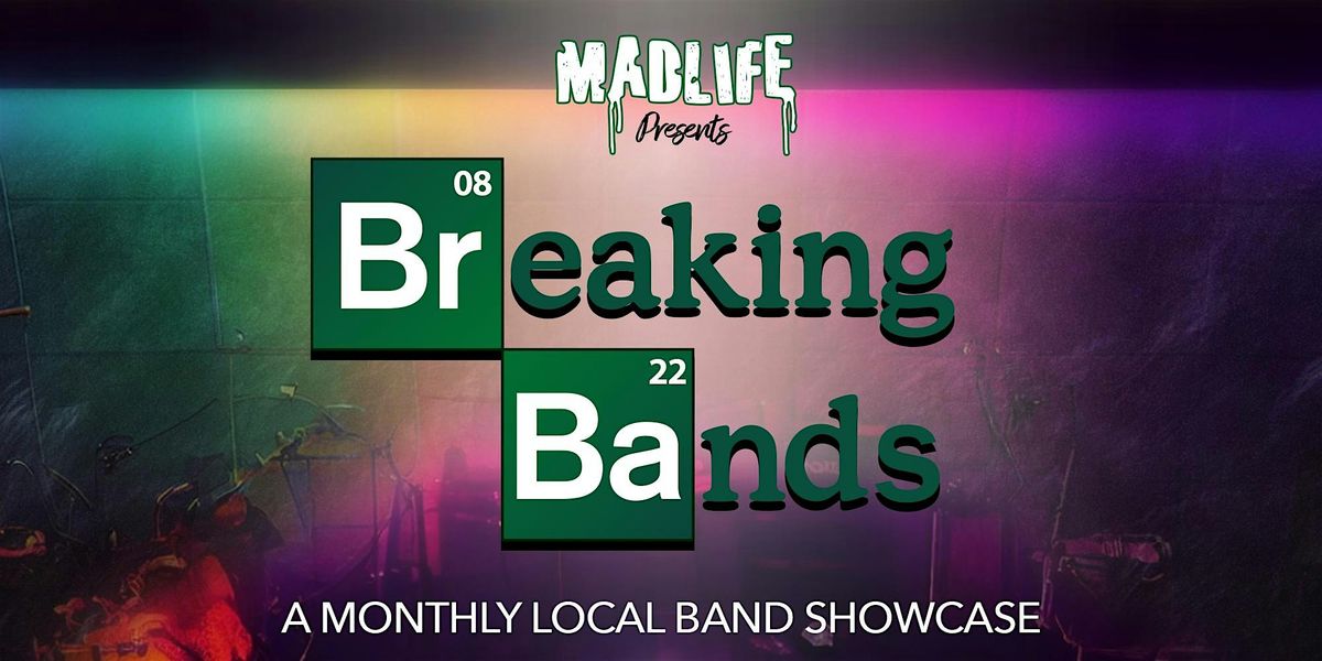 Breaking Bands \u2014 A Monthly Local & Regional Band Showcase