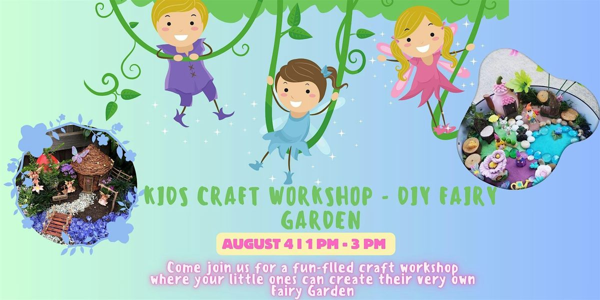 Kids Craft Workshop - DIY Fairy Garden