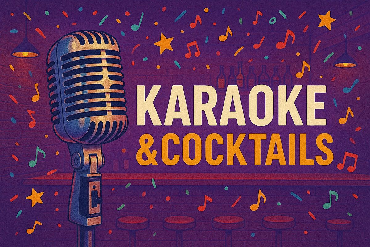 Karaoke & Cocktails!