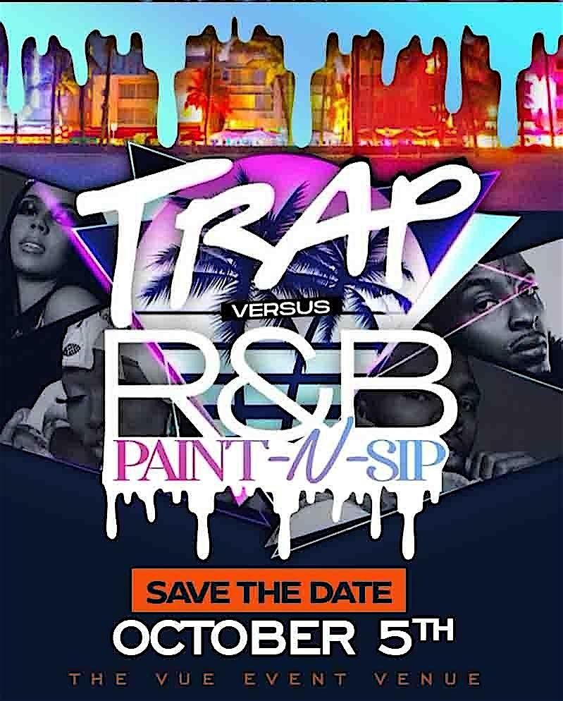 TRAP vs R&B PAINT~N~SIP