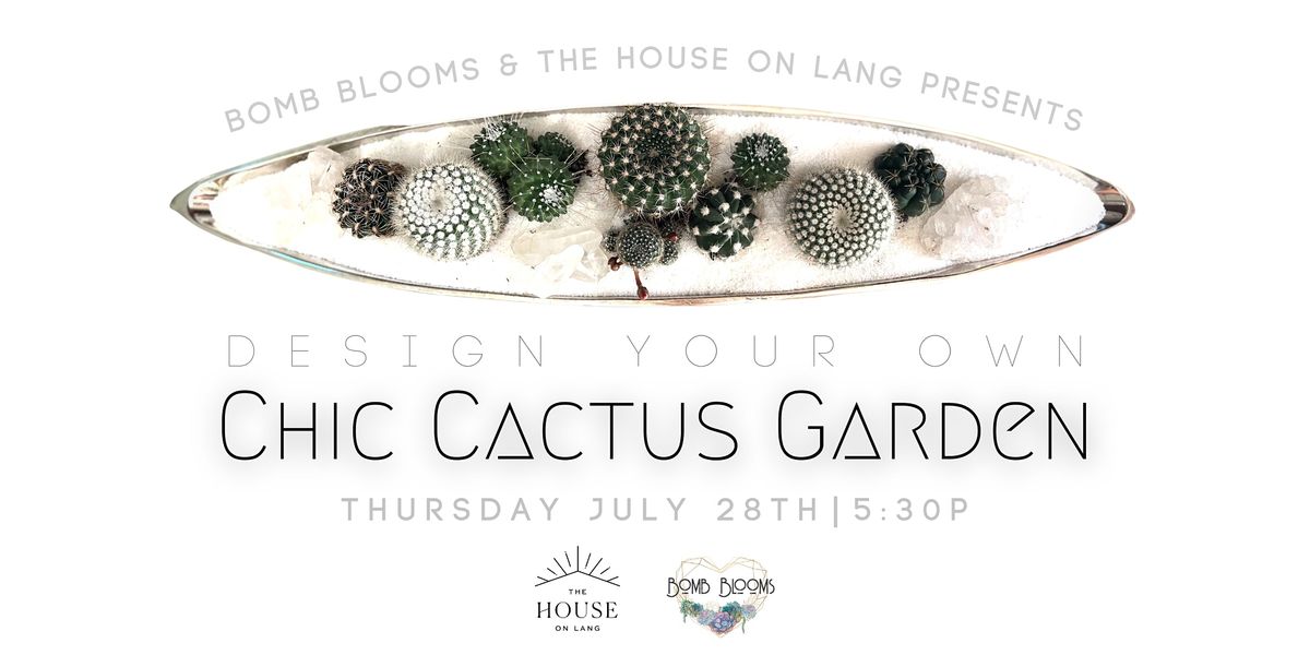 Design Your Own Chic Cacti Garden at The House on Lang, The House on