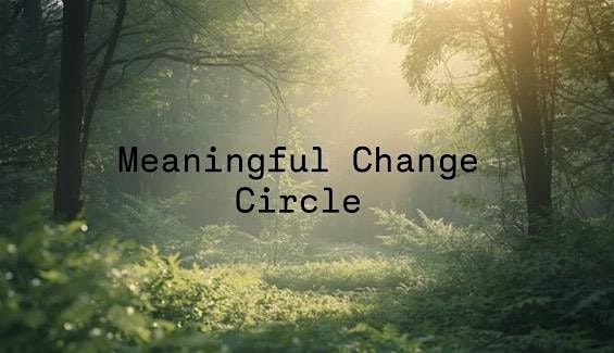Meaningful Change: Circle of Connection