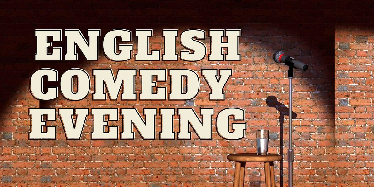 ENGLISH COMEDY EVENING WITH LOCAL PERFORMERS