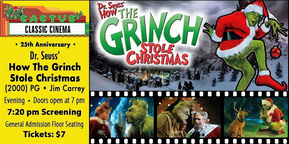 Dr. Seuss\u2019 How the Grinch Stole Christmas (2000) Rated PG- 7:20 pm Evening
