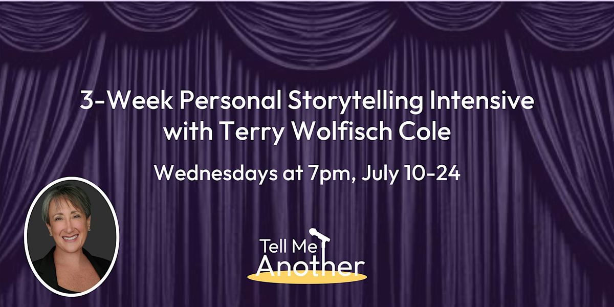 3-Week Personal Storytelling Intensive with Terry Wolfisch Cole