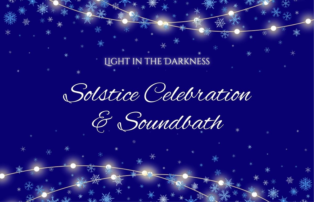 Light In The Darkness - Solstice Celebration and Soundbath