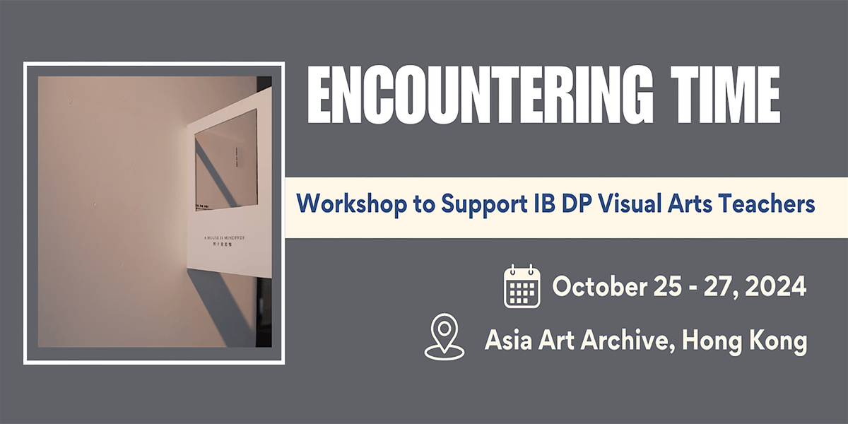 Encountering Time: Workshop to Support IB DP VA Teachers