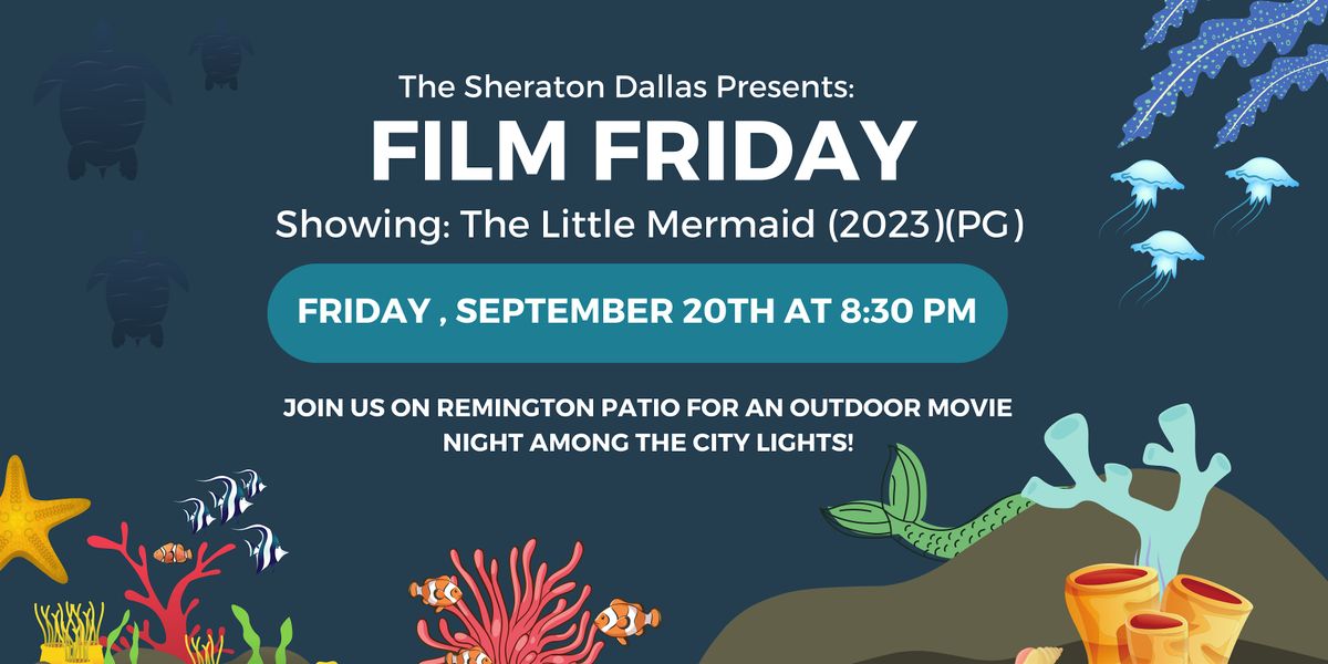 Film Friday at the Sheraton Dallas Hotel - The Little Mermaid (2023)