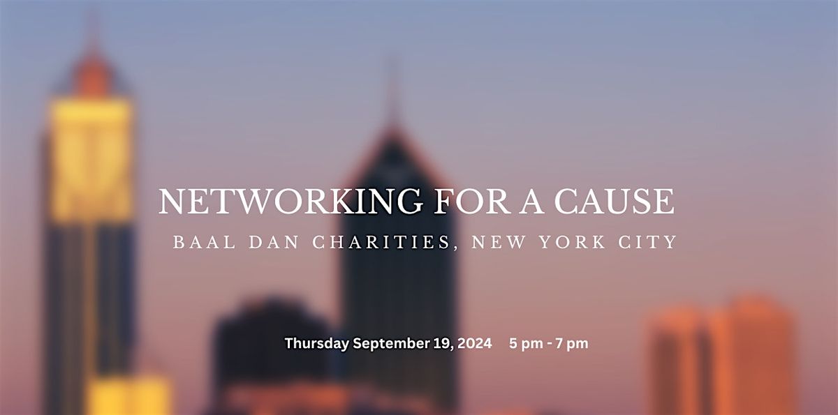 Networking for a Cause - Baal Dan NYC Event during UNGA 2024