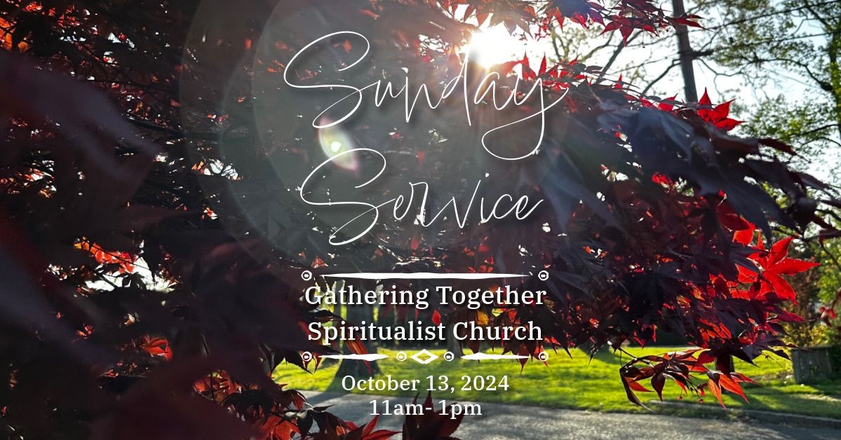 Gathering Together Spiritualist Church Sunday Service 