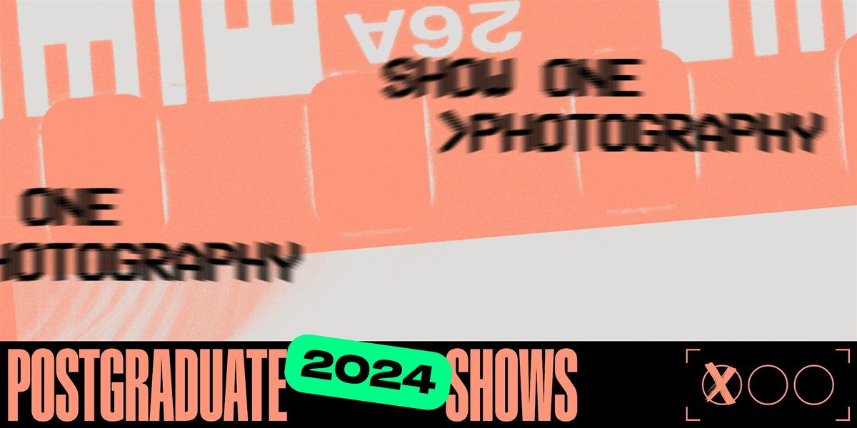 Postgraduate Shows 2024 | Show One: Photography