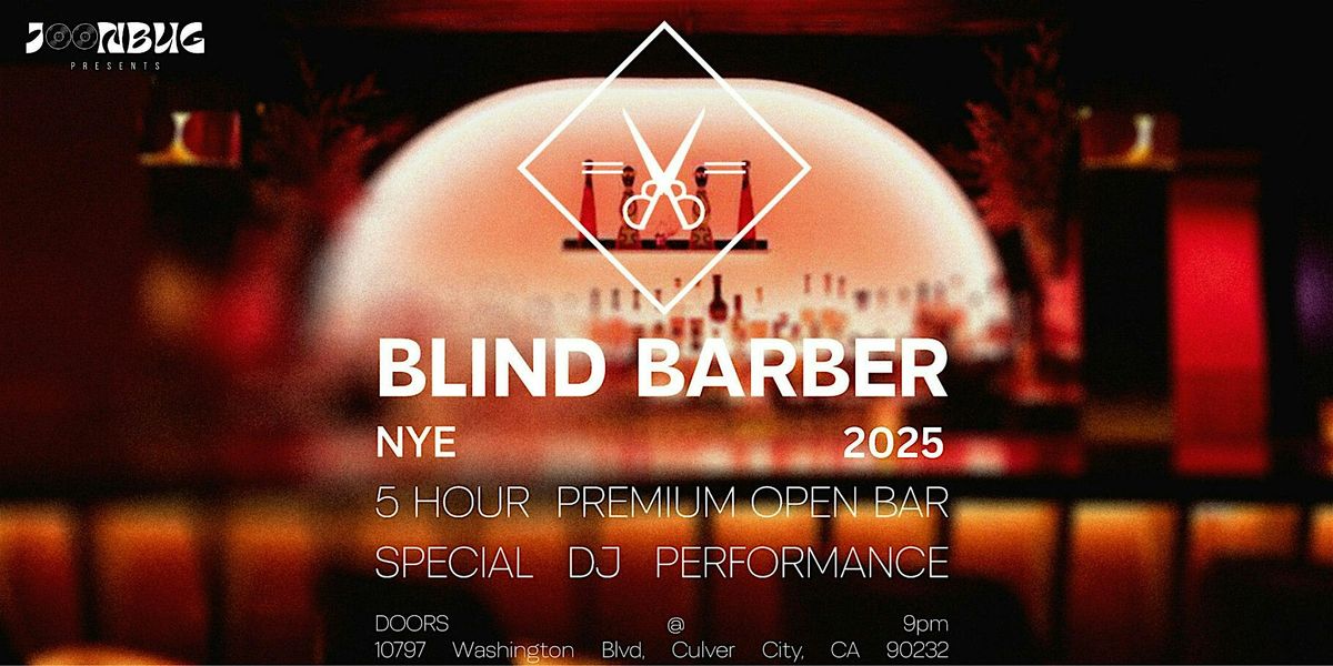 Blind Barber Culver City NYE '25 | NEW YEAR'S EVE PARTY