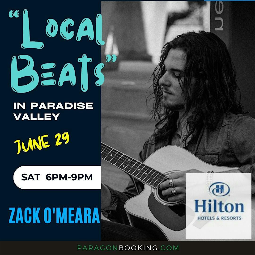 Local Beats :  Live Music in Paradise Valley featuring Zack O'Meara at Hilton Scottsdale Resort & Villas