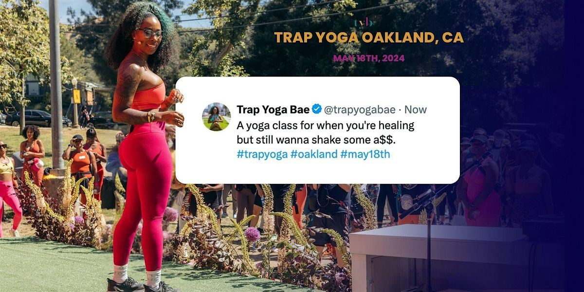 Trap Yoga Bae\u00ae Presents: Trap Yoga Oakland