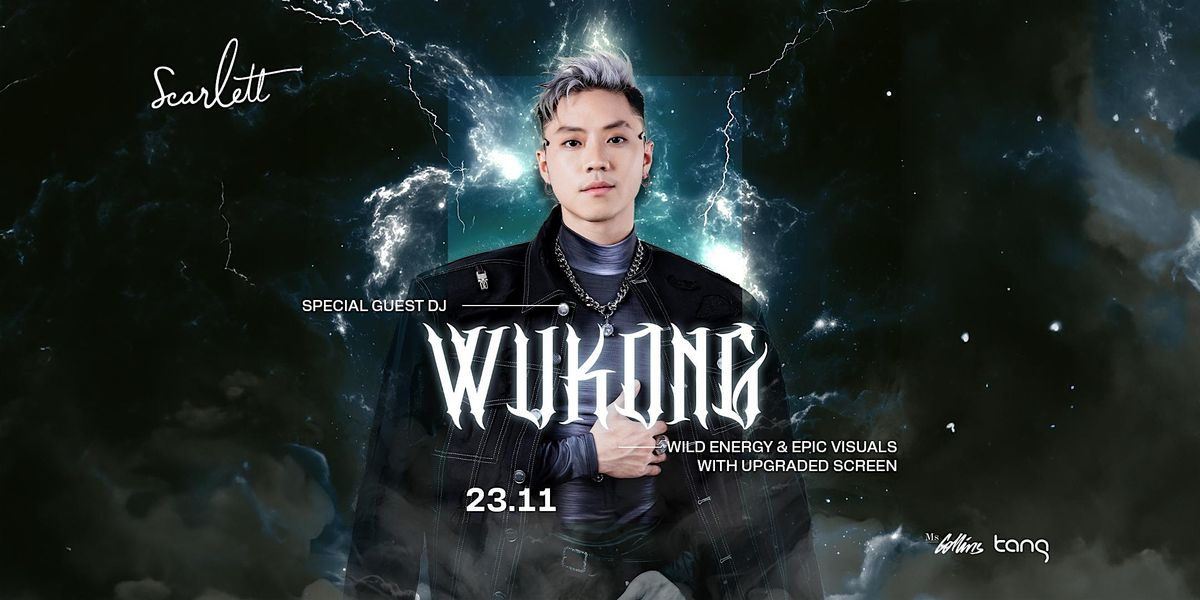 SCARLETT SATURDAYS PRESENTS WUKONG LIVE | 23 NOV 2024