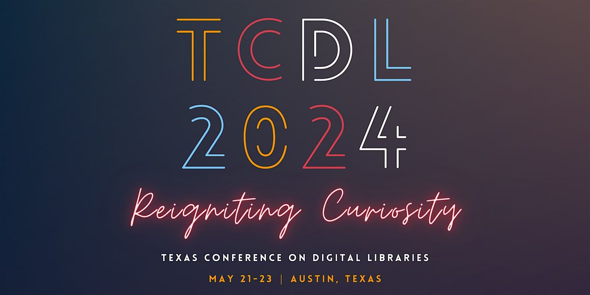 2024 Texas Conference on Digital Libraries