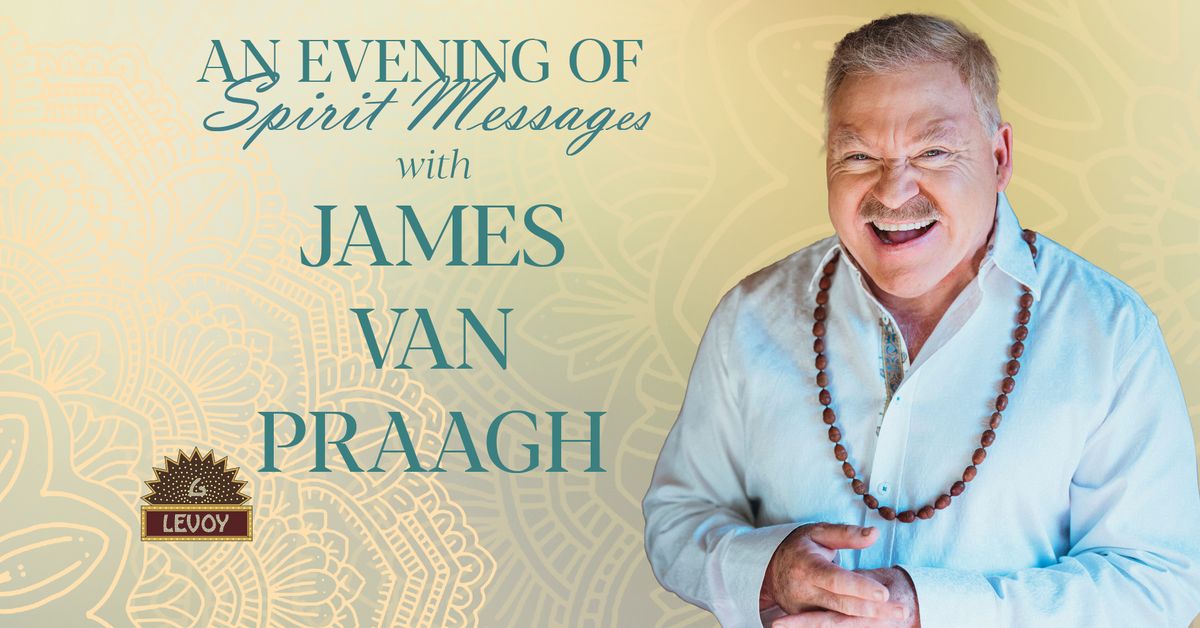 An Evening of Spirit Messages with James Van Praagh