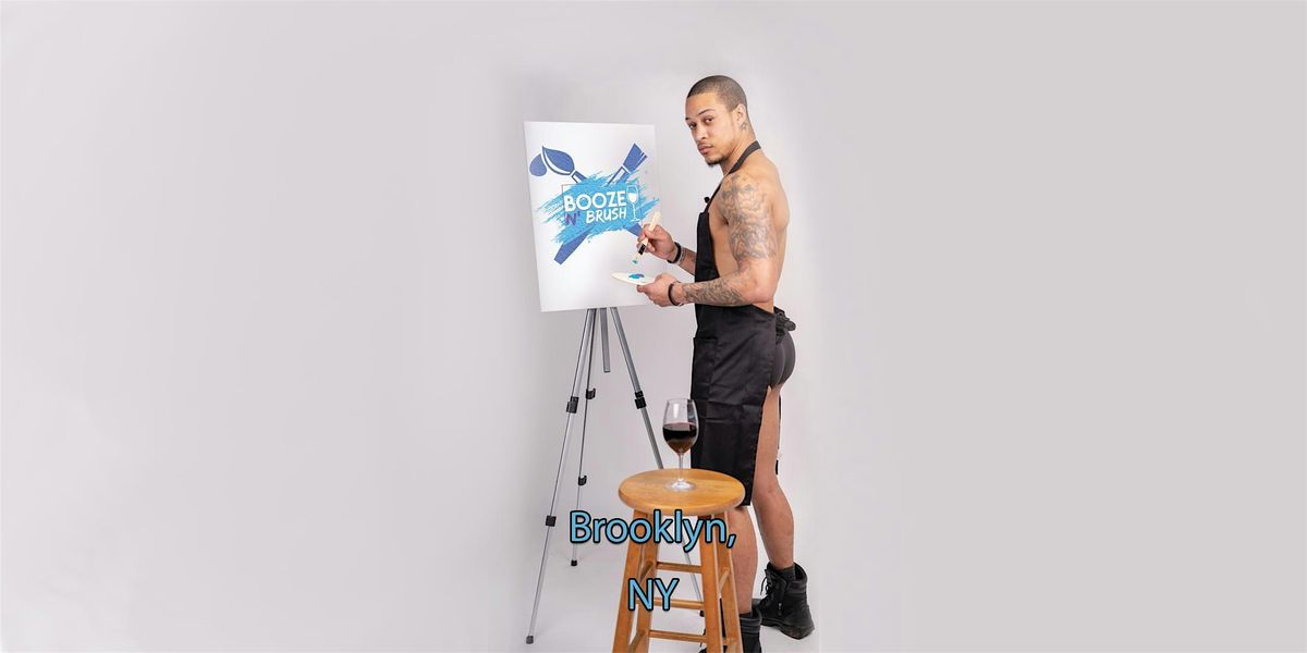 Booze N' Brush Next to Naked Sip n' Paint Brooklyn, NY - Exotic Male Model