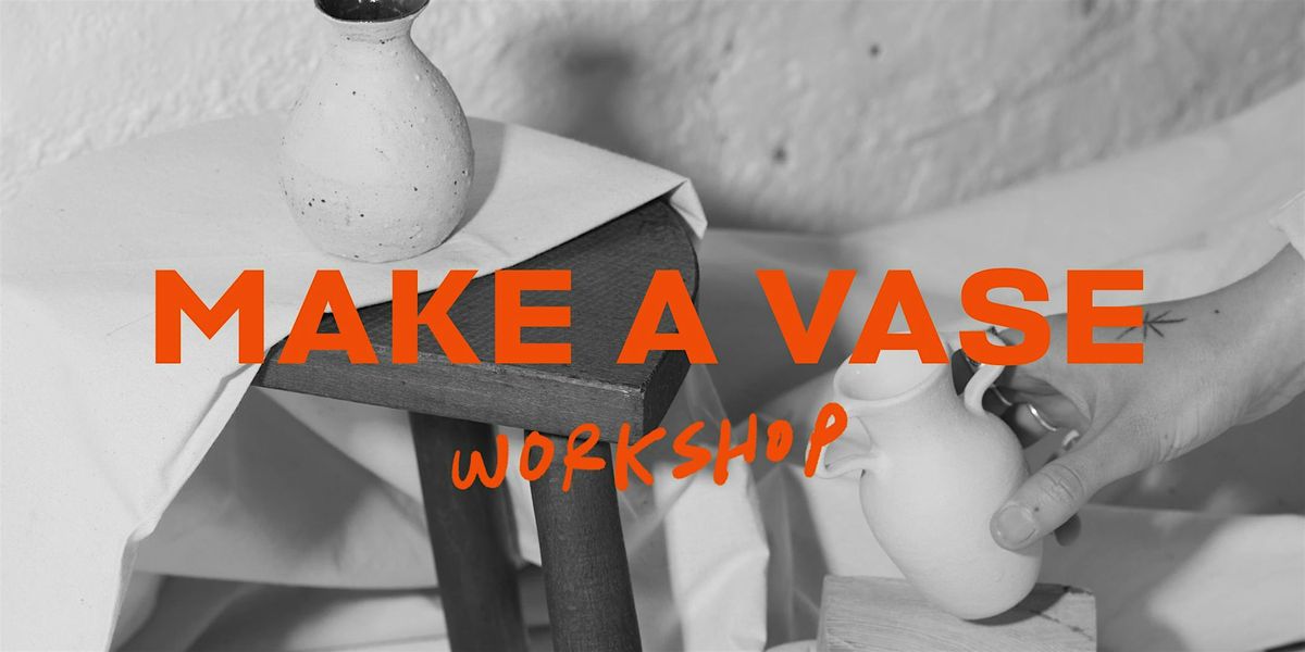 Ceramic Vase Workshop!