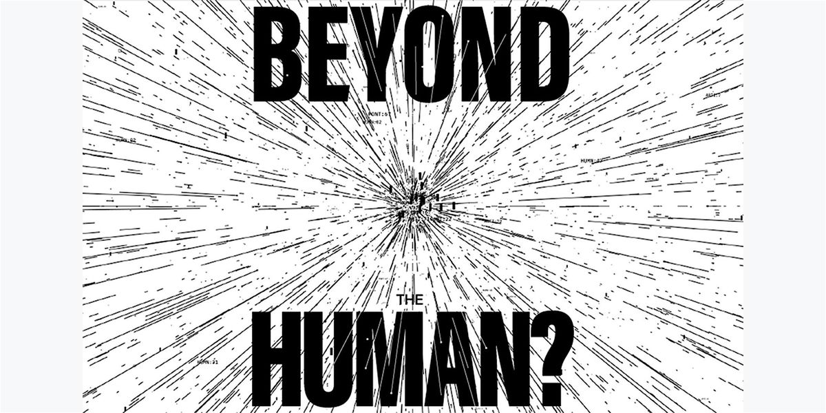 Beyond the Human?: From the Metaphysical to the Physical