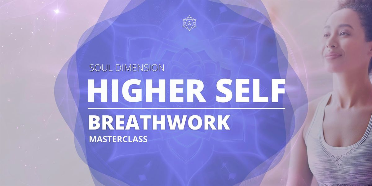 Higher Self Breathwok Masterclass 2 \u2022 Gent