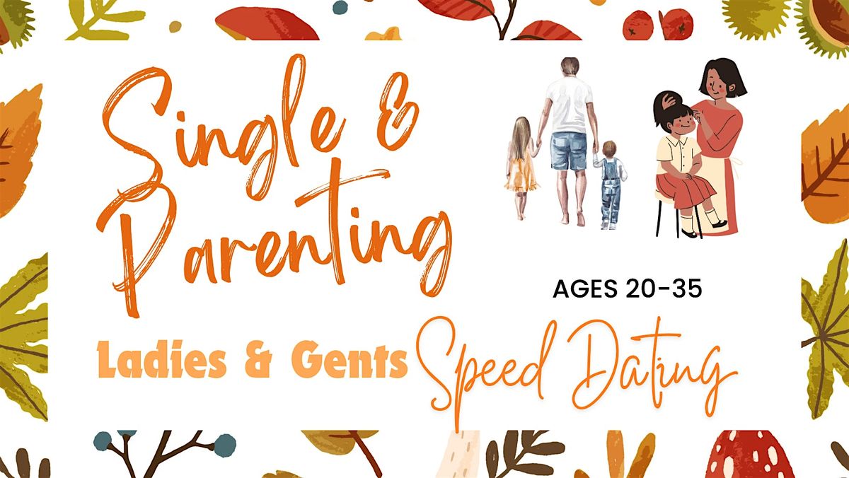 Single & Parenting 20-35 Speed Dating