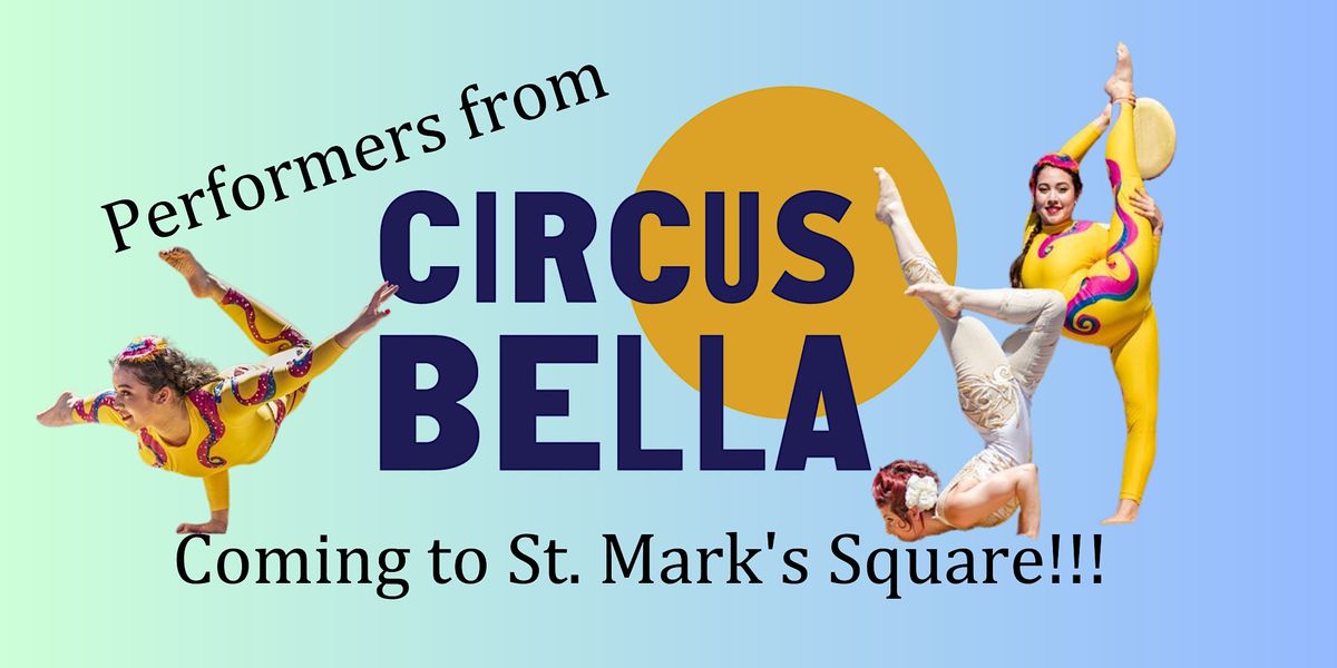 Performers from Circus Bella coming to St. Mark's Square
