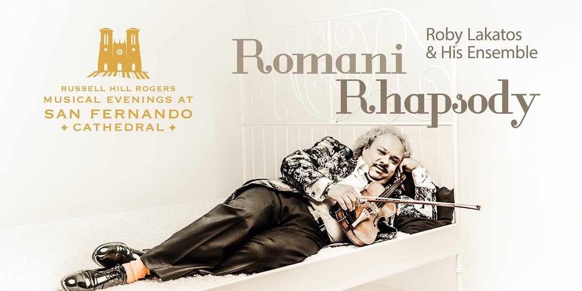 Romani Rhapsody | RHR Musical Evenings at San Fernando Cathedral