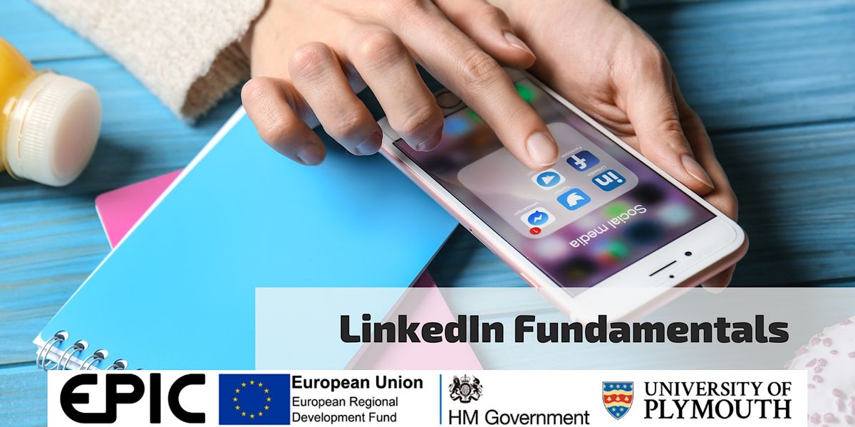 LinkedIn Fundamentals with Peaky Digital, The EPICentre, Truro, 13 ...