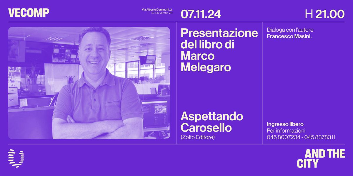 Presentazione del libro "Aspettando Carosello" di Marco Melegaro