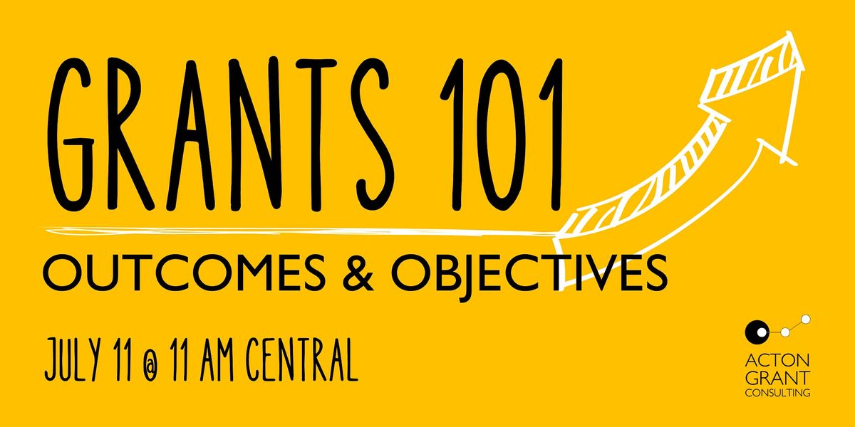 Grants 101 - Outcomes and Objectives