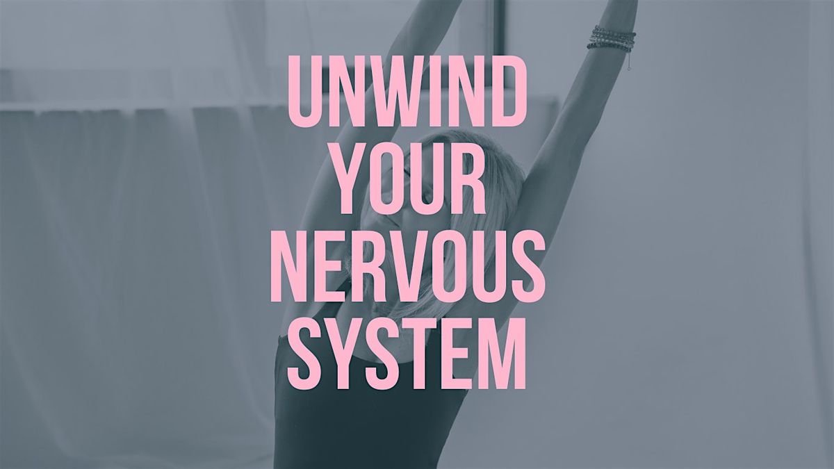 Unwind Your Nervous System