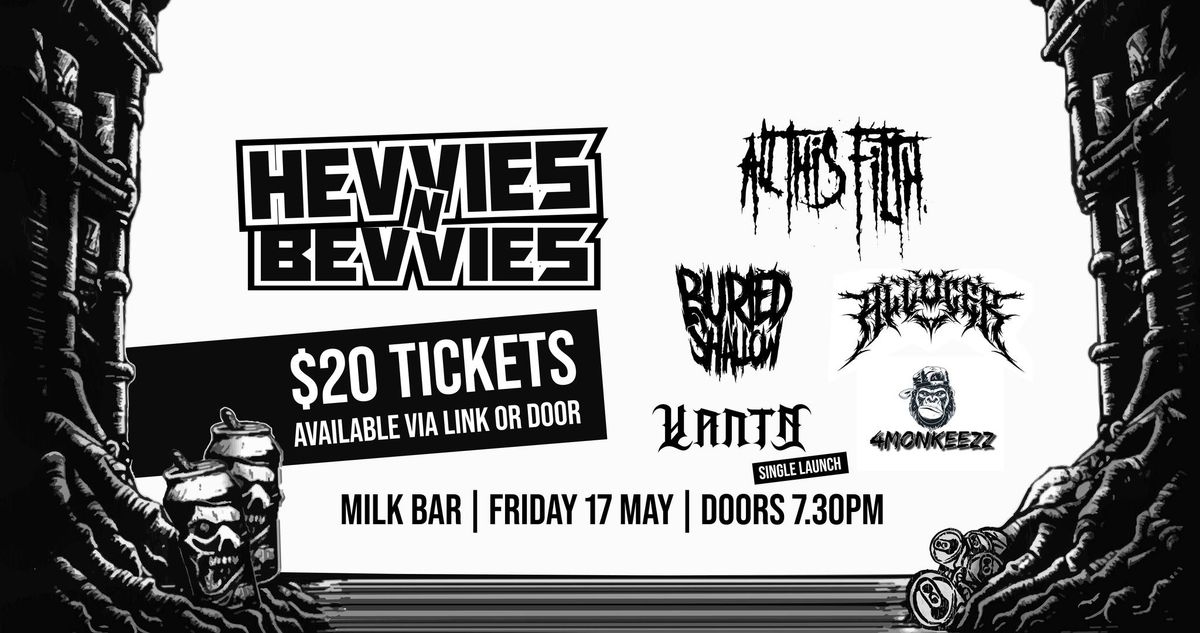 Hevvies N Bevvies - Milk Bar - ATF, Buried Shallow, Allocer, Vanta and 4Monkeezz